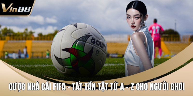 Cược nhà cái FIFA