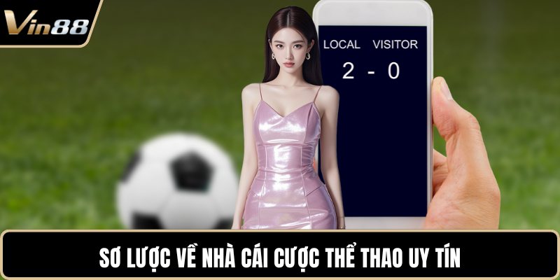 Sơ lược về nhà cái cược thể thao uy tín