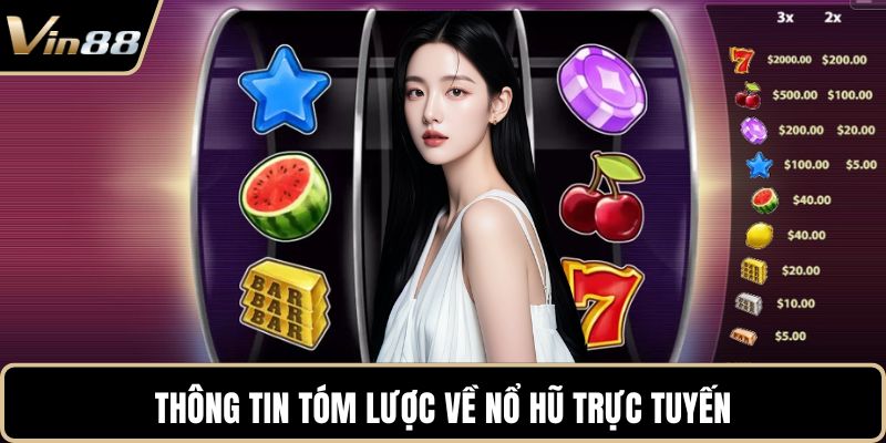 Thông tin tóm lược về nổ hũ trực tuyến
