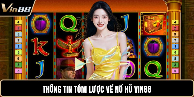 Thông tin tóm lược về Nổ hũ VIN88