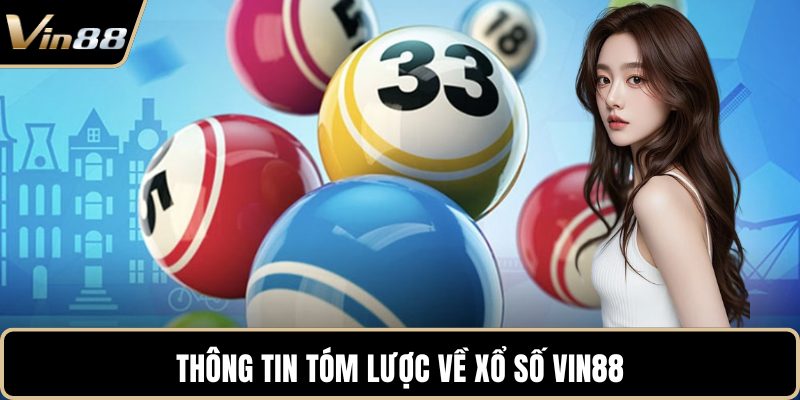 Thông tin tóm lược về Xổ số VIN88